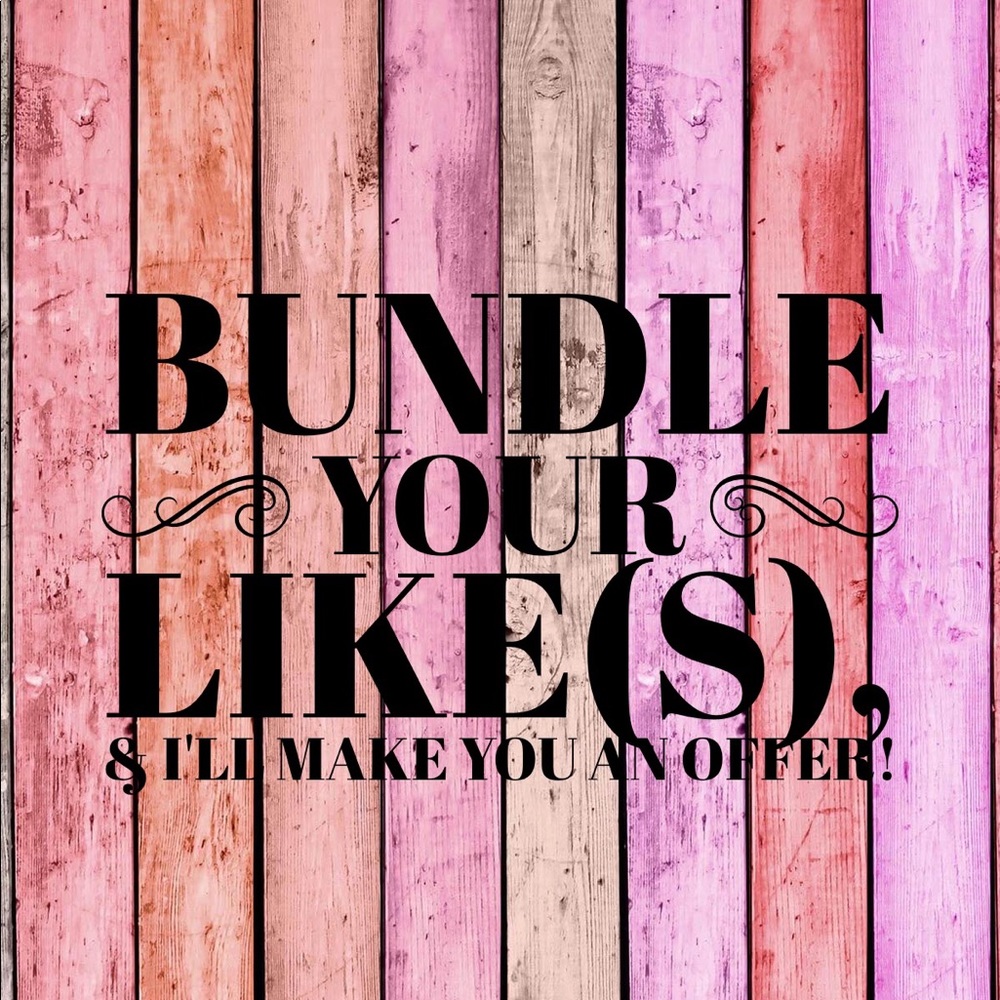 Bundle Your Likes & I’ll Make You An Offer!